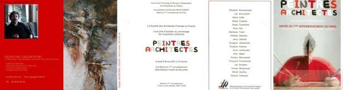 PEINTRES - ARCHITECTES La Societe des Architectes Polonais en France, Mairie du 7e Arrrondissement de PARIS, 8 - 21 II 2007