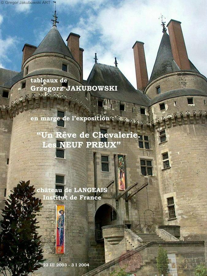 Les Neuf Preux - Un Reve de Chevalerie, chateau de Langeais, Institut de France, 2003-2004